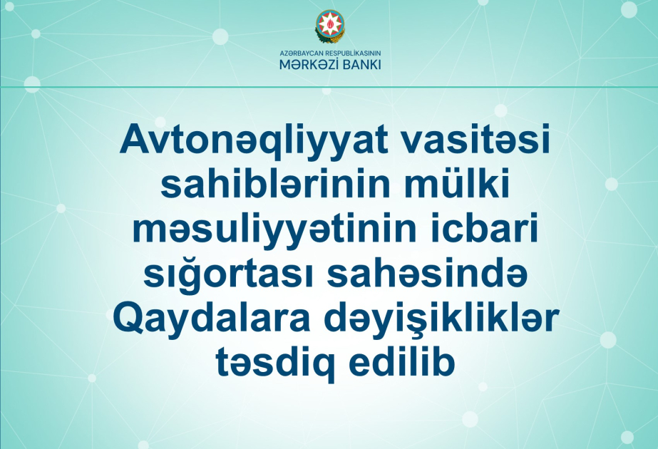 Avtonəqliyyat vasitəsi sahiblərinin mülki məsuliyyətinin icbari sığortası sahəsində Qaydalara dəyişikliklər təsdiqlənib